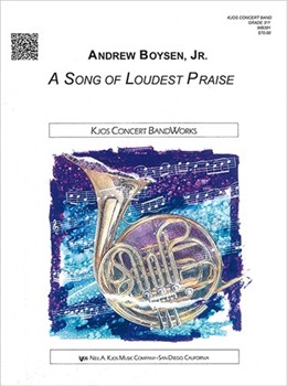 Song Of Loudest Praise by Boysen Jr. Andrew for Concert Band