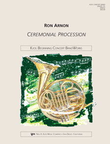 Kjos Arnon R   Ceremonial Procession - Concert Band