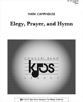 ELEGY PRAYER AND HYMN - SCORE by Camphouse Mark for Concert Band