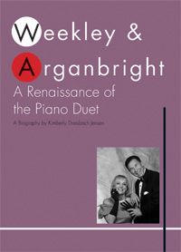 Weekley & Arganbright: A Renaissance of the Piano Duet [reference book]