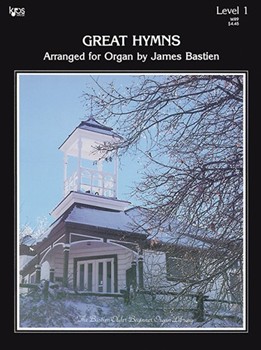 Great Hymns by Bastien for Organ