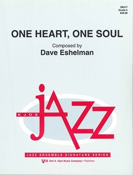 One Heart One Soul by Eshelman Dave for Jazz Ensemble