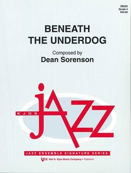 Beneath The Underdog by Sorenson Dean for Jazz Ensemble