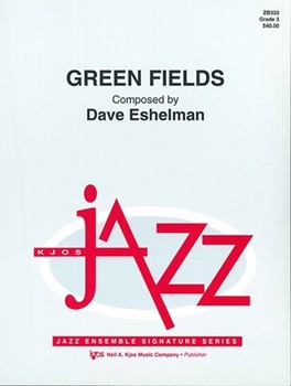 Green Fields by Eshelman Dave for Jazz Ensemble