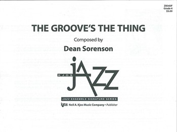 GROOVE'S THE THINGTHE-SCORE by Sorenson Dean for Jazz Ensemble
