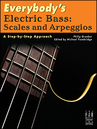 FJH Groeber P Trowbridge M  Everybody's Electric Bass - Scales and Arpeggios