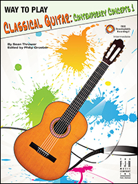 Way to Play Classical Guitar:  Contemporary Concepts Book 1 Guitar