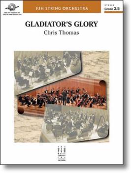FJH Thomas C               Gladiator's Glory - String Orchestra