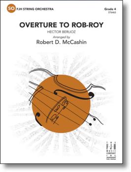 FJH Berlioz H McCashin R  Overture to Rob Roy - String Orchestra