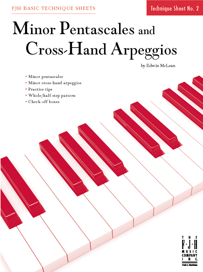 FJH McLean Edwin McLean  Technique Sheet No 2: Minor Pentascales & Cross-Hand Arpeggios