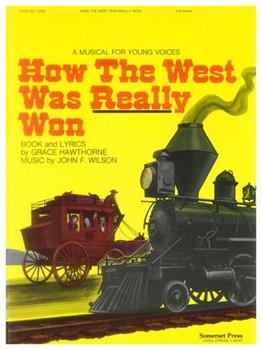 How The West Was Really Won by Wilson John Grace Hawthorne for Unison/2-Part