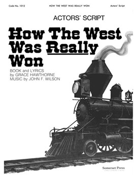 How The West Was Really Won by Wilson John Grace Hawthorne for Accessorie (Actor's Script)