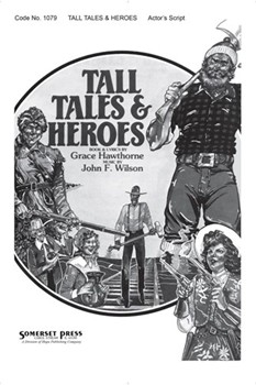Tall Tales And Heroes by Hawthorne and Wilson Grace Hawthorne for Accessorie (Actor's Script)
