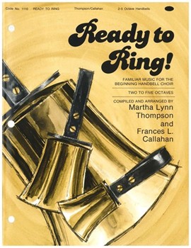 Ready To Ring by Frances CallahanMart - Thompson and Callahan - for Handbells
