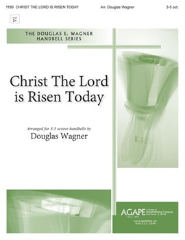 Christ the Lord Is Risen Today - 3-5 Octave by - Wagner Douglas E - for Handbells 3-5 Octave