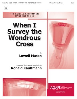 When I Survey the Wondrous Cross - 3 Octave by - Kauffmann Ronald E - for Handbells 3 Octave