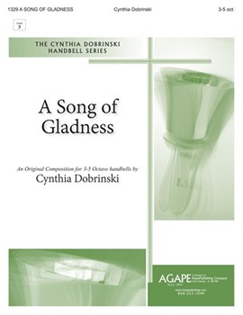 SONG OF GLADNESS A 3-5 Oct. by Dobrinski Cynthia for Handbells 3-5 Octave