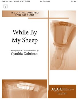 WHILE BY MY SHEEP 3-5 oct. by - Dobrinski Cynthia - for Handbells 3-5 Octave (WHILE BY MY SHEEP)