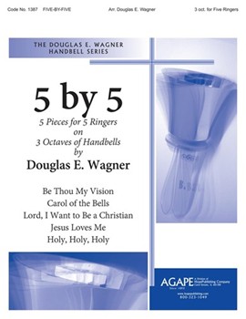 5 By 5 by - Wagner Douglas E - for Handbells 3 Octave (FIVE-BY-FIVE)