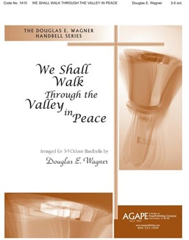 WE SHALL WALK THROUGH THE VALLEY IN PEACE 3-5 Oct. by - Wagner Douglas E - for Handbells 3-5 Octave (WE SHALL WALK THROUG)