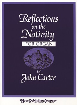Reflections On The Nativity by - Carter John - for Organ (REFLECTIONS ON THE N)