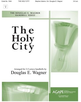 Holy City by - Wagner Douglas E - for Handbells 3-5 Octave (HOLY CITY THE)