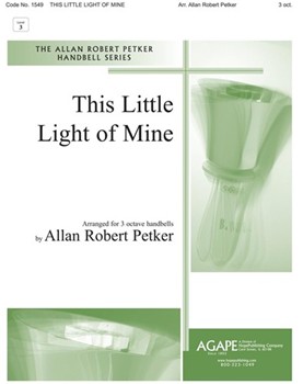 THIS LITTLE LIGHT OF MINE 3 oct. by - Petker Allan Robert - for Handbells 3 Octave (THIS LITTLE LIGHT OF)