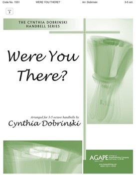 WERE YOU THERE? 3-5 oct. by - Dobrinski Cynthia - for Handbells 3-5 Octave (WERE YOU THERE?)