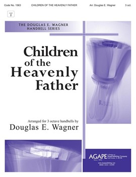 CHILDREN OF THE HEAVENLY FATHER 3 Oct. by - Wagner Douglas E - for Handbells 3 Octave (CHILDREN OF THE HEAV)