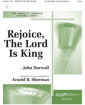 REJOICE THE LORD IS KING 3-5 Oct. by - Sherman Arnold B - for Handbells 3-5 Octave (REJOICE THE LORD IS)