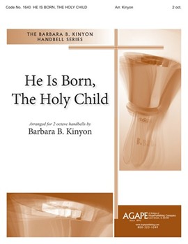 HE IS BORN THE HOLY CHILD 2 oct. by - Kinyon Barbara Balt - for Handbells 2 Octave (HE IS BORN THE HOLY)