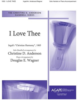 I Love Thee by Anderson and Wagner - Anderson Christine - for Handbells Solo