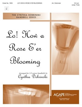 LO! HOW A ROSE E'ER BLOOMING 3-5 oct. by - Dobrinski Cynthia - for Handbells 3-5 Octave (LO! HOW A ROSE E'ER)