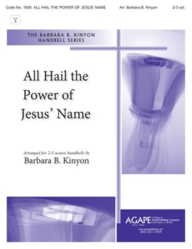 ALL HAIL THE POWER OF JESUS' NAME 2-3 oct. by - Kinyon Barbara Balt - for Handbells 2-3 Octave (ALL HAIL THE POWER O)