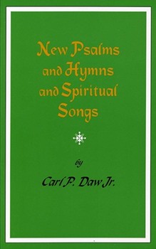 New Psalms and Hymns and Spiritual Songs by Daw Jr Carl P for Hymn Collection