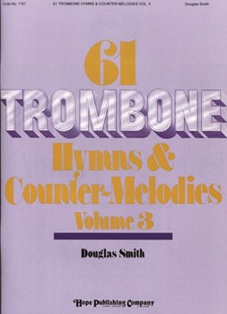61 Trombone Hymns & Countermelodies by - Smith D - for Trombone Collection (Vol 3)