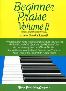 Beginner Praise II by - Elwell - for Piano (BEGINNER PRAISE II)