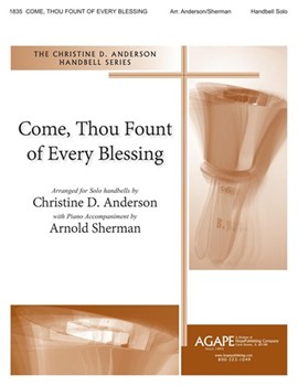Come Thou Fount Of Every Blessing by - Anderson Christine - for Handbells Solo (COME THOU FOUNT OF)