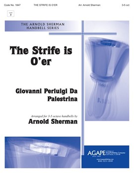 Strife Is O'er by Palestrina Giovanni Pierluigi da - Sherman Arnold B - for Handbells 3-5 Octave