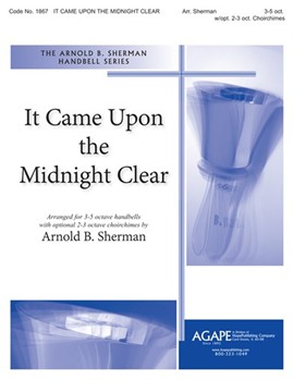 It Came Upon The Midnight Clear by - Sherman Arnold B - for Handbells 3-5 Octave (IT CAME UPON THE MID)