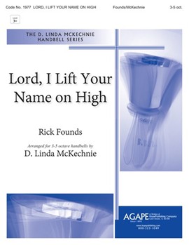 Lord I Lift Your Name on High - 3-5 Octave by - McKechnie Linda D. - for Handbells 3-5 Octave