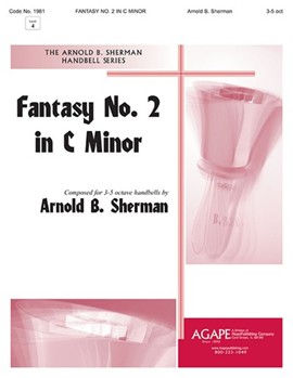 Fantasy #2 In C Minor by Sherman Arnold for Handbells 3-5 Octave