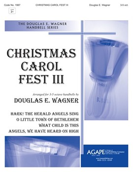 Christmas Carol Fest Iii by - Wagner Douglas E - for Handbells (CHRISTMAS CAROL FEST)