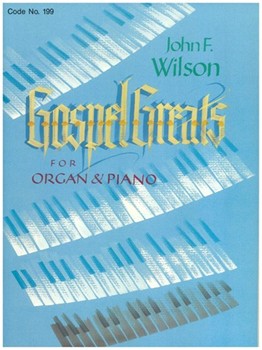 Gospel Greats For Organ & Piano by - Wilson John - for Piano and Organ (GOSPEL GREATS FOR OR)
