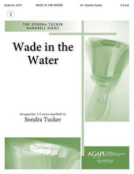 Wade in the Water - 3-5 Octave by - Tucker Sondra - for Handbells 3-5 Octave