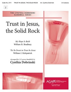 Trust in Jesus the Solid Rock - 3-5 Octave by - Dobrinski Cynthia - for Handbells 3-5 Octave