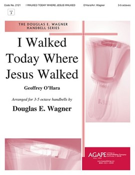 I WALKED TODAY WHERE JESUS WALKED 3-5 oct. by - Wagner Douglas E - for Handbells 3-5 Octave (I WALKED TODAY WHERE)