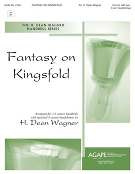Fantasy On Kingsfold by Kingsfold - Wagner H Dean - for Handbells 3-6 Octave