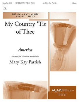 My Country Tis Of Thee by - Parrish Mary Kay - for Handbells 3-5 Octave (MY COUNTRY 'TIS OF T)