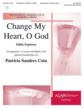 Change My Heart Oh God by - Cota Patricia - for Handbells 3-5 Octave (CHANGE MY HEART OH)